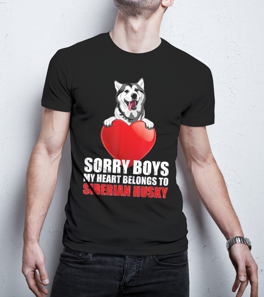 Sorry Boys My Heart Belongs To Siberian Husky T-Shirt