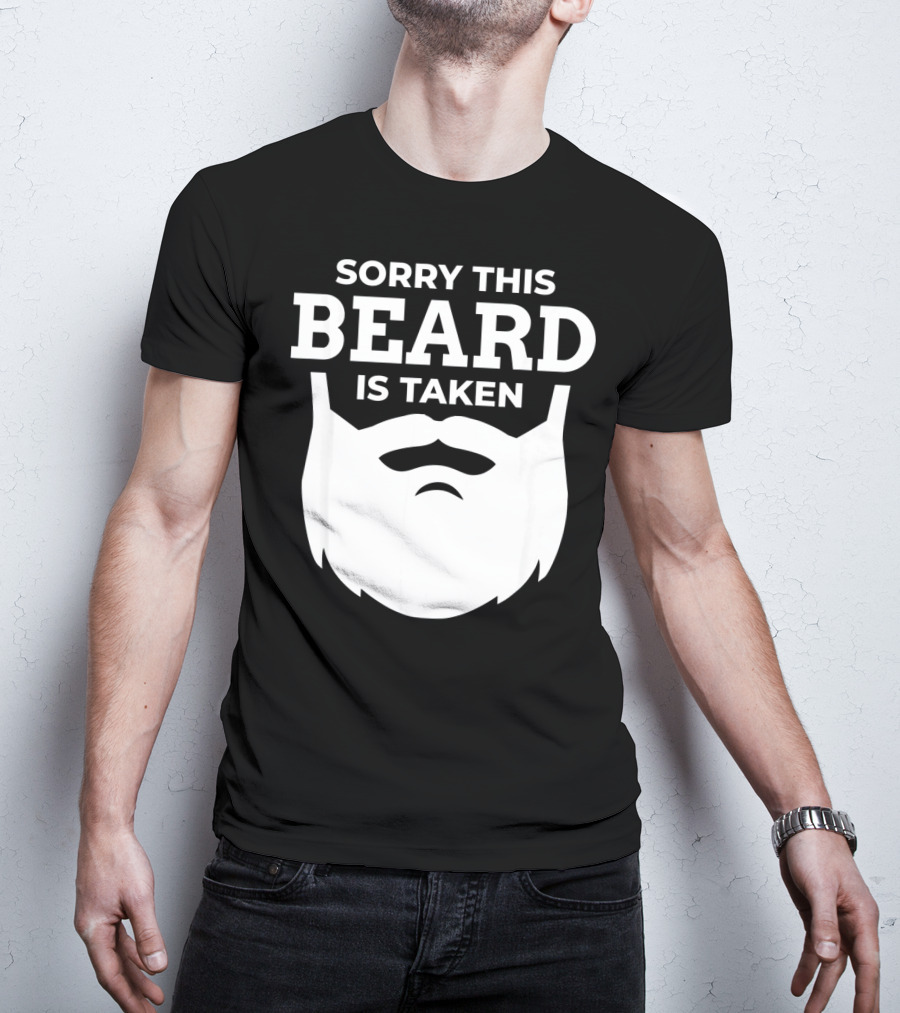 Sorry This Beard Is Taken Valentine's Day Message T-Shirt