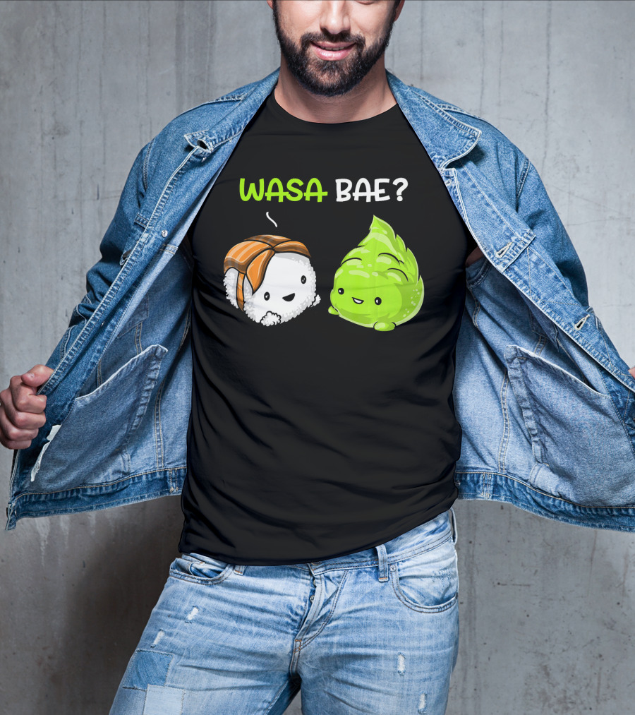Wasa Bae Sushi Wasabi Cute Japanese Food T-Shirt
