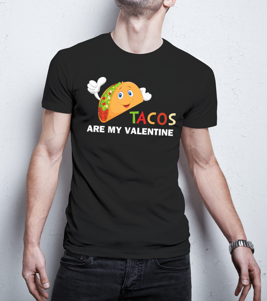 Tacos Are My Valentine Funny Valentines Cute Taco Character T-Shirt
