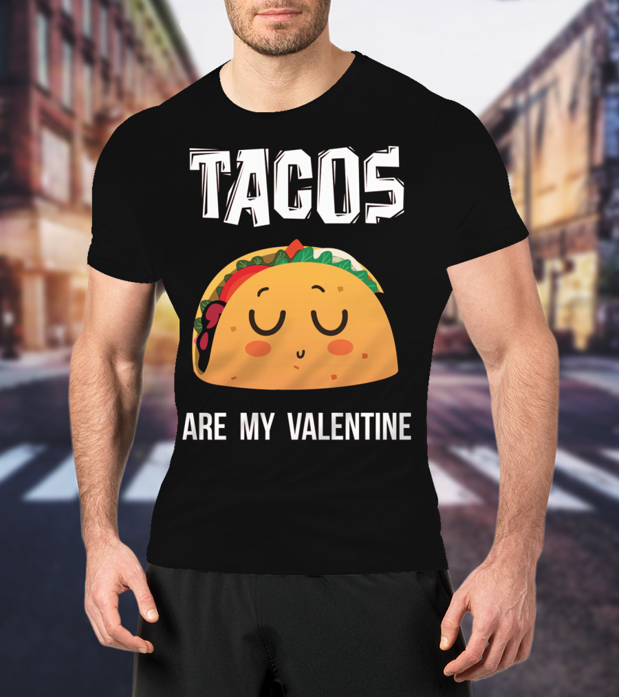 Tacos Are My Valentine Funny Mex Cute Taco Face T-Shirt