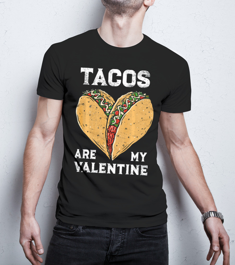 Tacos Are My Valentine Heart-Shaped Taco Lover T-Shirt