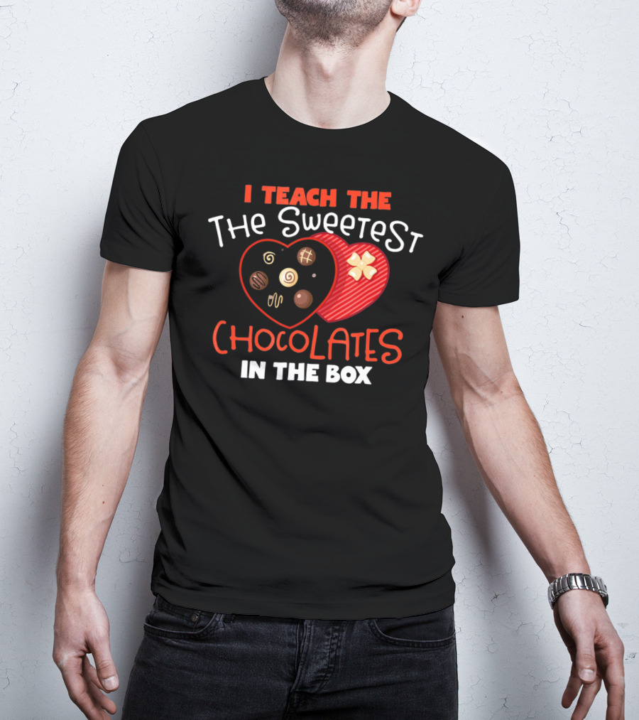 I Teach The Sweetest Chocolates In The Box T-Shirt