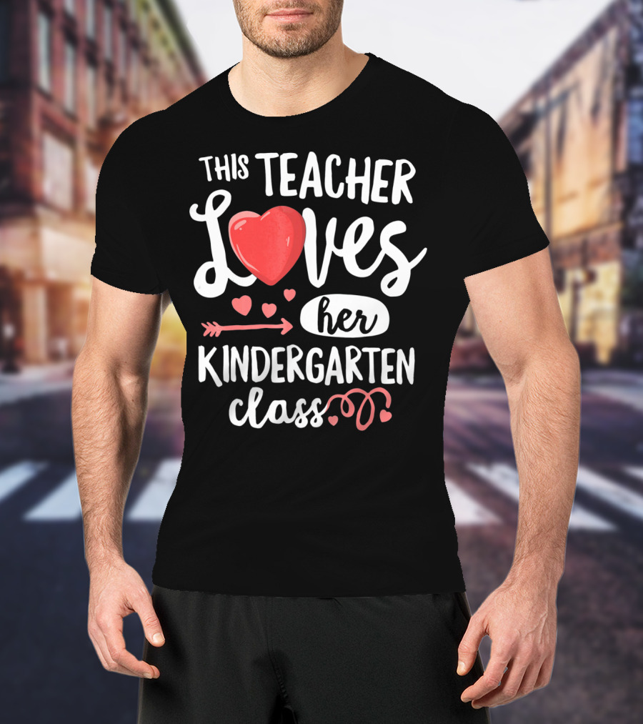 This Teacher Loves Her Kindergarten Class T-Shirt