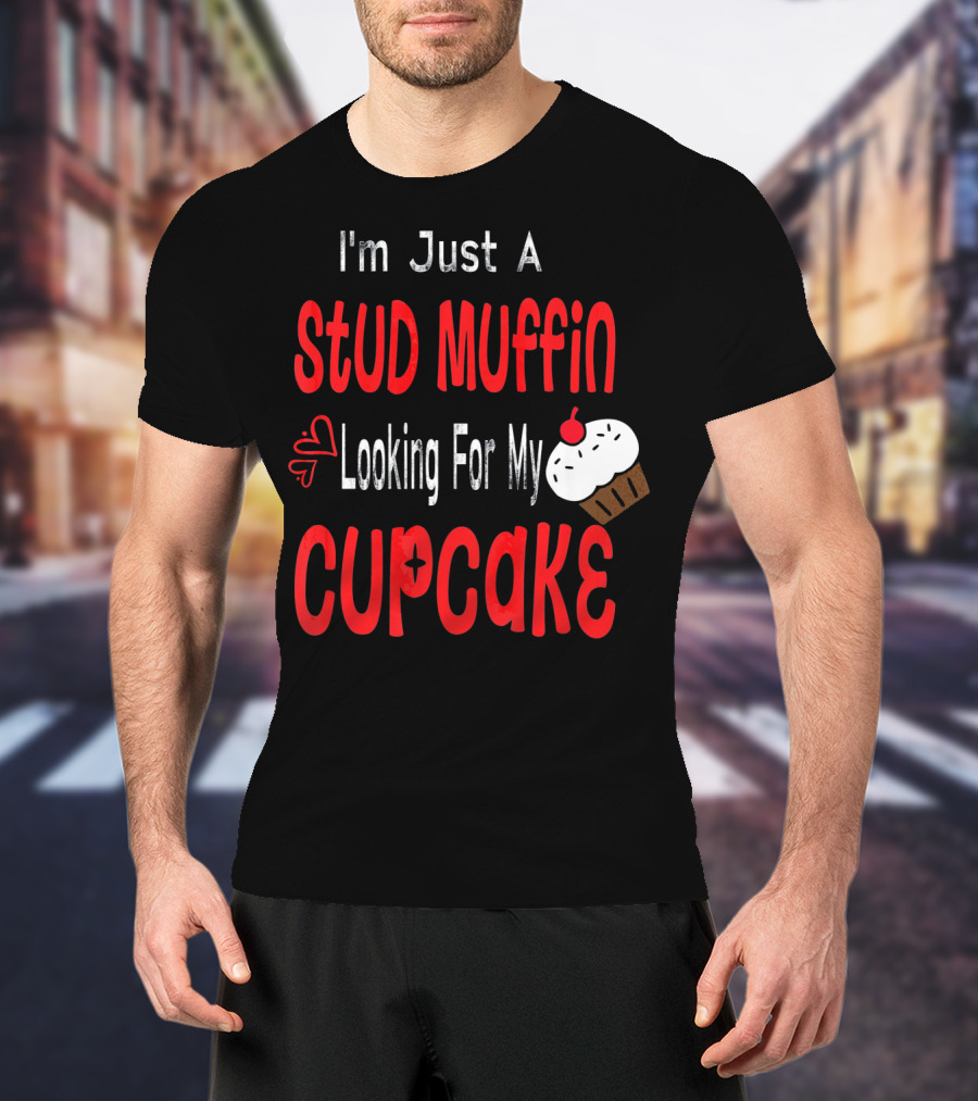 I'm Just A Stud Muffin Looking For My Cupcake Toddler Boy Valentines Day T-Shirt
