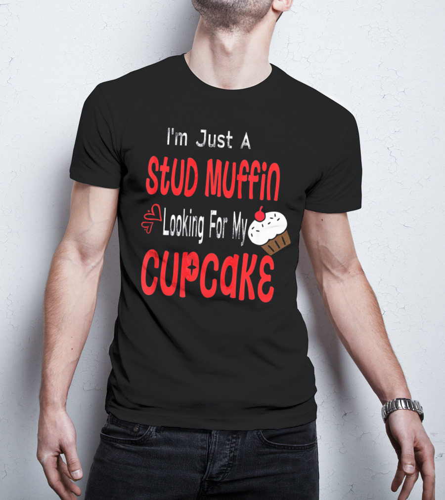 I'm Just A Stud Muffin Looking For My Cupcake Toddler Boy Valentines Day T-Shirt