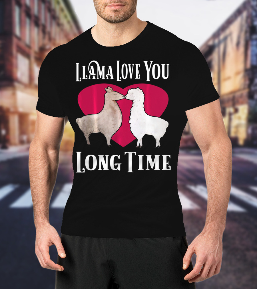 Llama Love You Long Time Valentine Heart Llamas T-Shirt