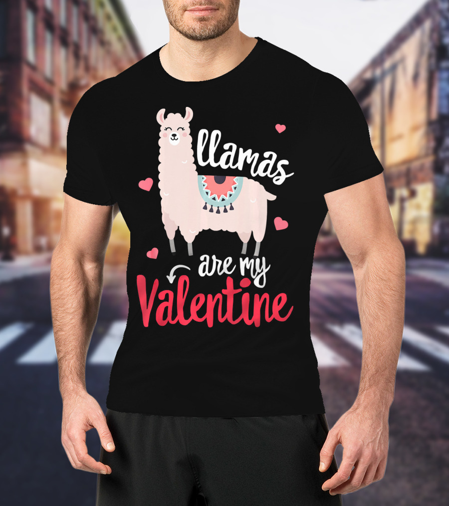 Llamas Are My Valentine Funny Valentines Hearts And Llama T-Shirt
