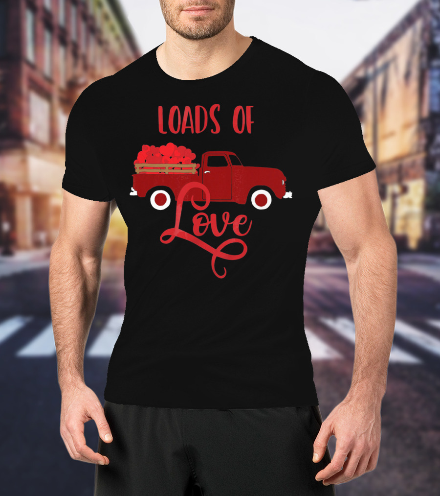 Loads Of Love Valentine's Day Red Truck With Hearts T-Shirt