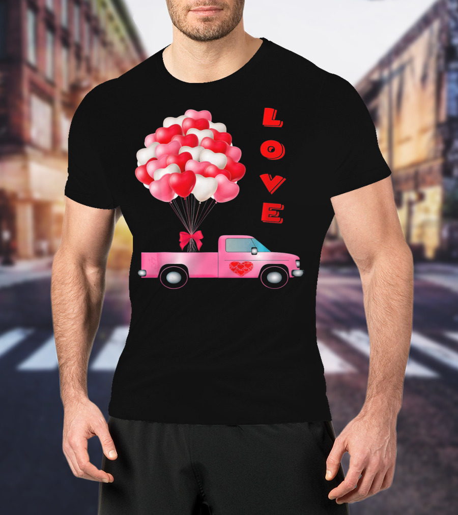 Love Valentines Day Hearts Truck Balloons T-Shirt