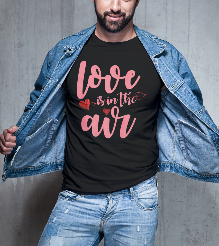 Love Is In The Air Valentine's Day Heart Arrow Festive T-Shirt