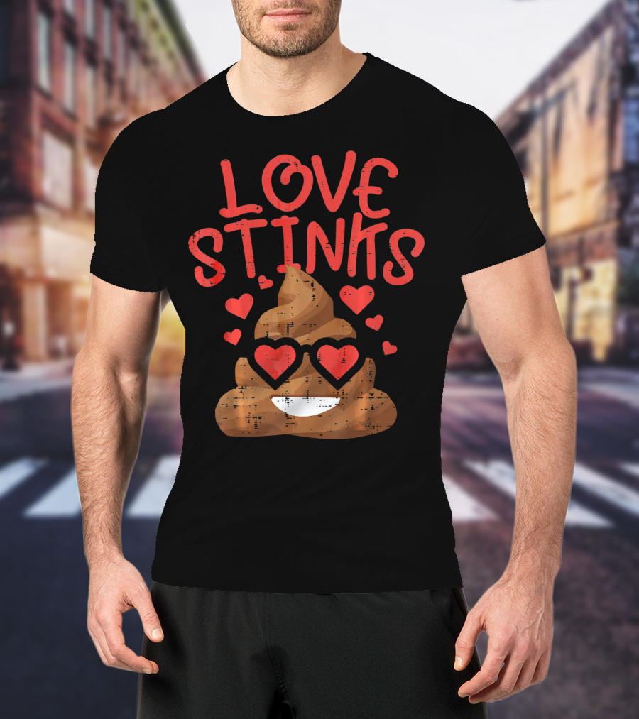 Love Stinks Valentines Day Poop Emoji Hearts T-Shirt
