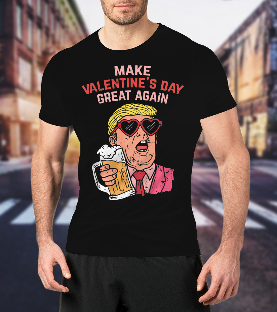 Make Valentine's Day Great Again Heart Glasses Beer Mug T-Shirt