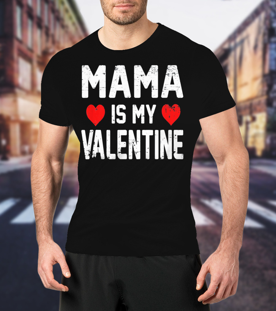 MAMA Heart IS MY Heart VALENTINE T-Shirt