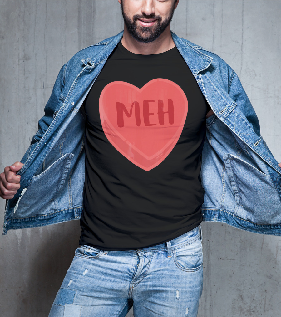 Meh Candy Heart Funny Sarcastic Valentine's Humor T-Shirt
