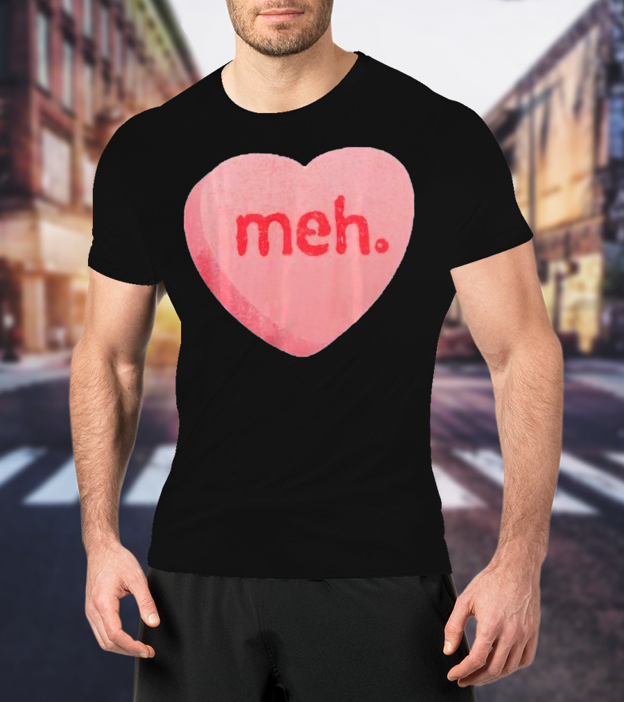 Meh Anti Valentines Day Candy Heart T-Shirt