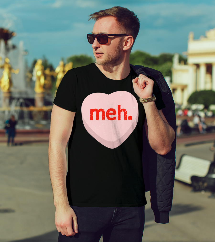 Meh Heart Anti Valentine Candy Heart T-Shirt