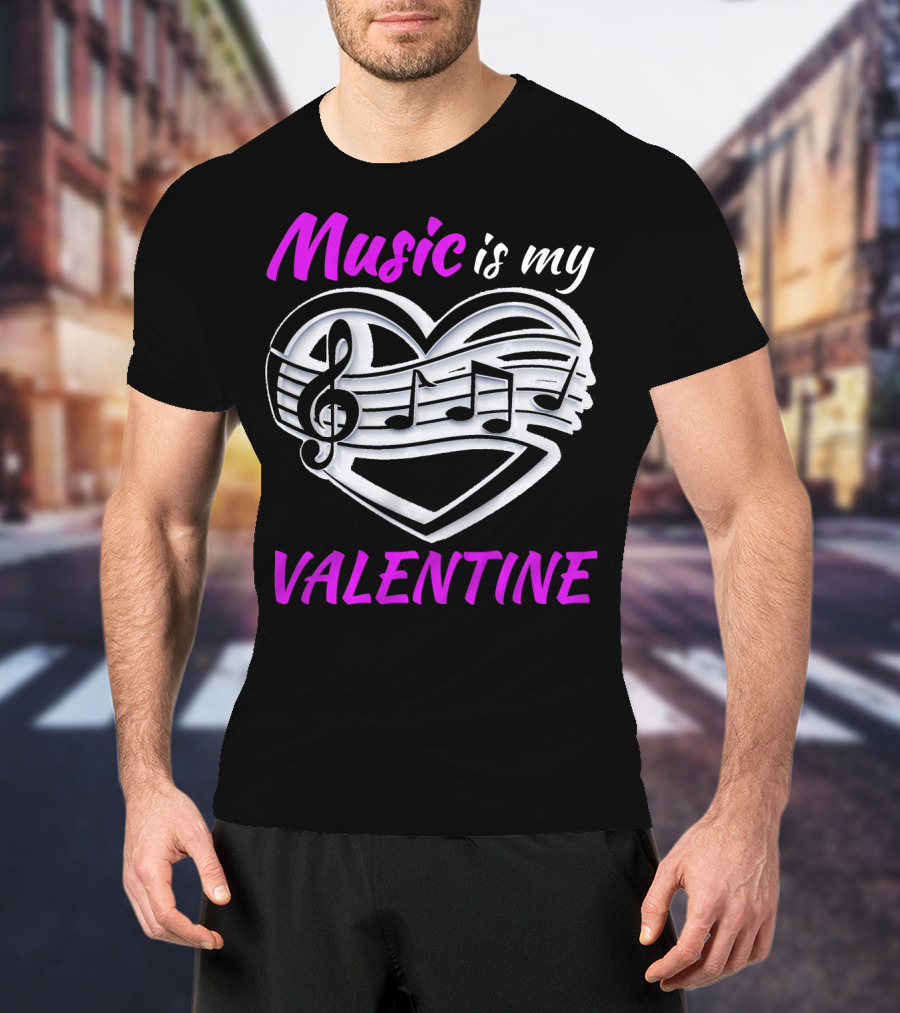 Music Is My Valentine Heart With Treble Clef And Notes T-Shirt
