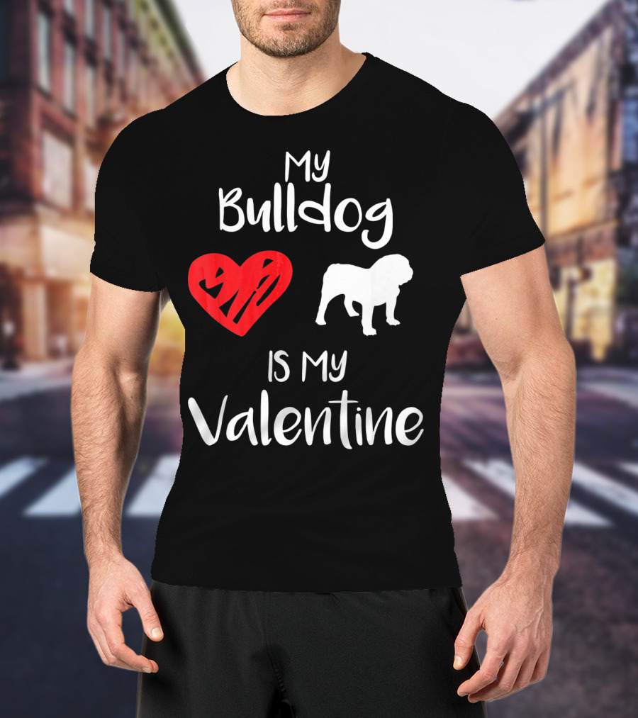 My Bulldog Is My Valentine Heart T-Shirt