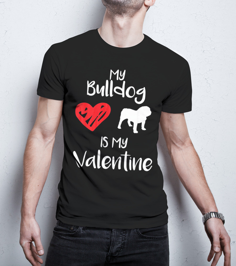 My Bulldog Is My Valentine Heart T-Shirt