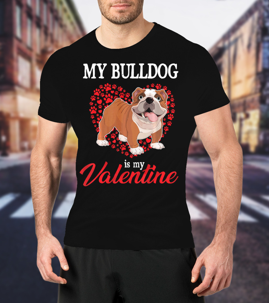My Bulldog Is My Valentine With Heart And Paw Prints T-Shirt