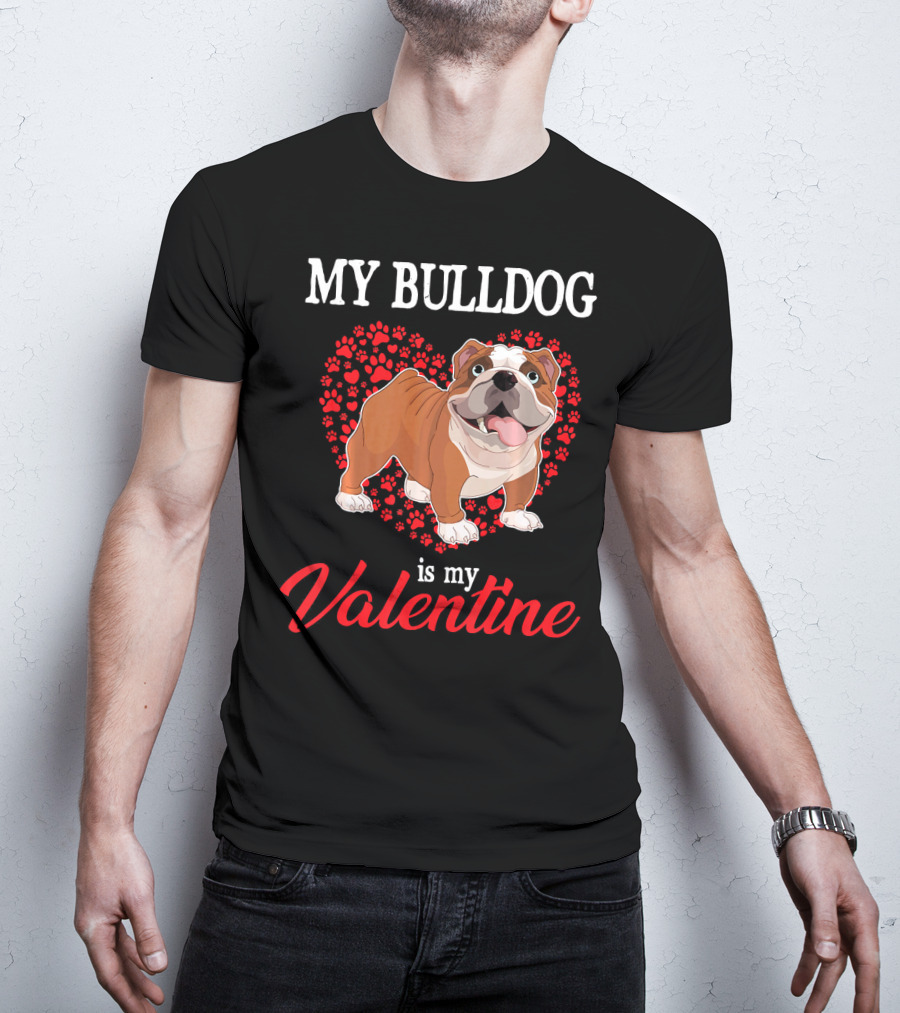 My Bulldog Is My Valentine With Heart And Paw Prints T-Shirt