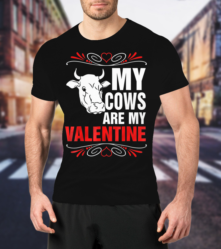 MY COWS ARE MY VALENTINE Cow Drawing Heart Decorations T-Shirt