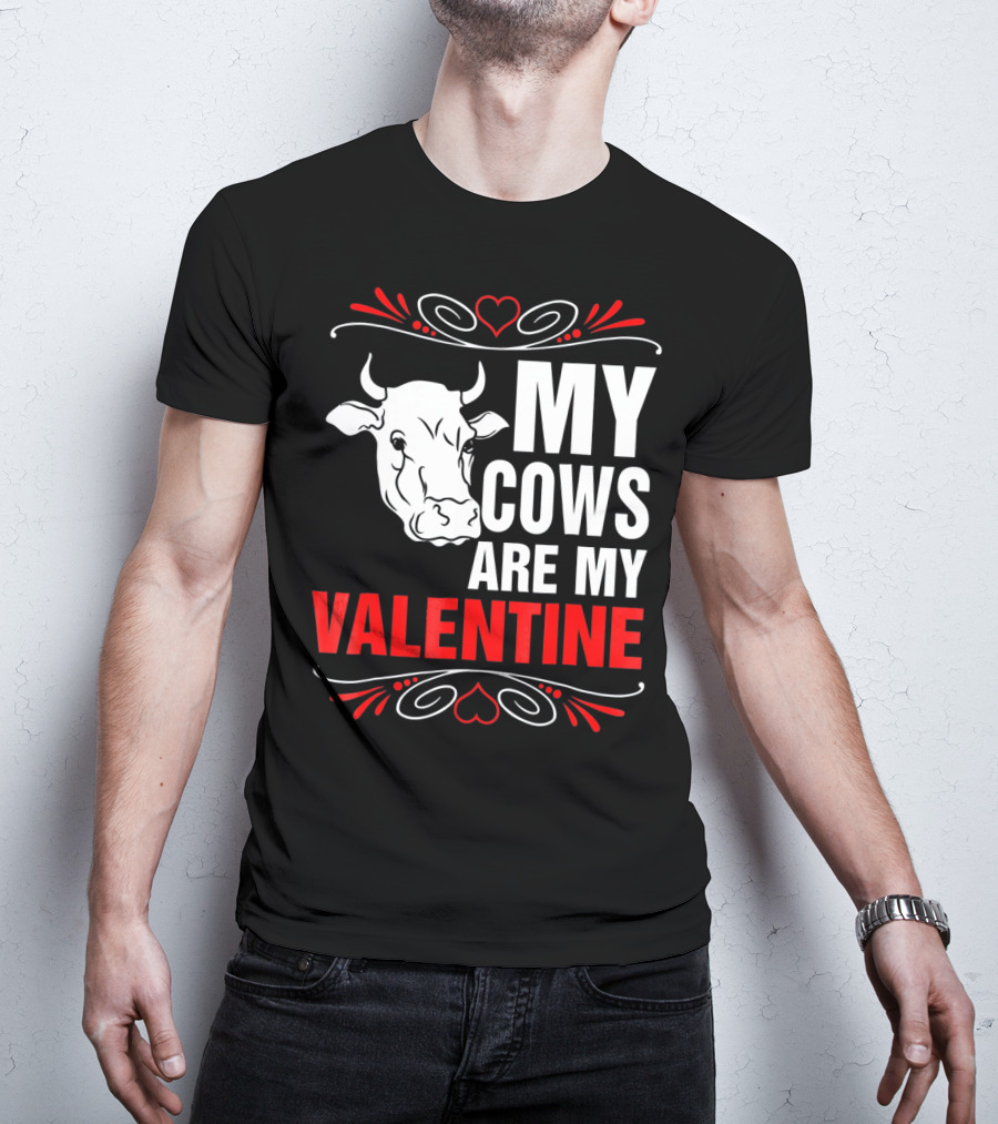 MY COWS ARE MY VALENTINE Cow Drawing Heart Decorations T-Shirt