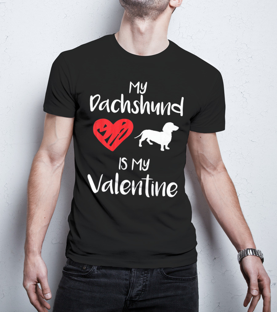 My Dachshund Is My Valentine Heart T-Shirt
