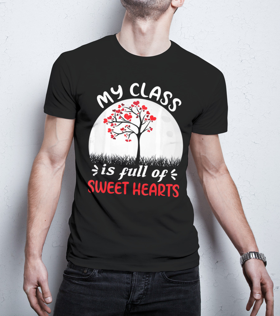 My Class Is Full Of Sweethearts Heart Tree T-Shirt