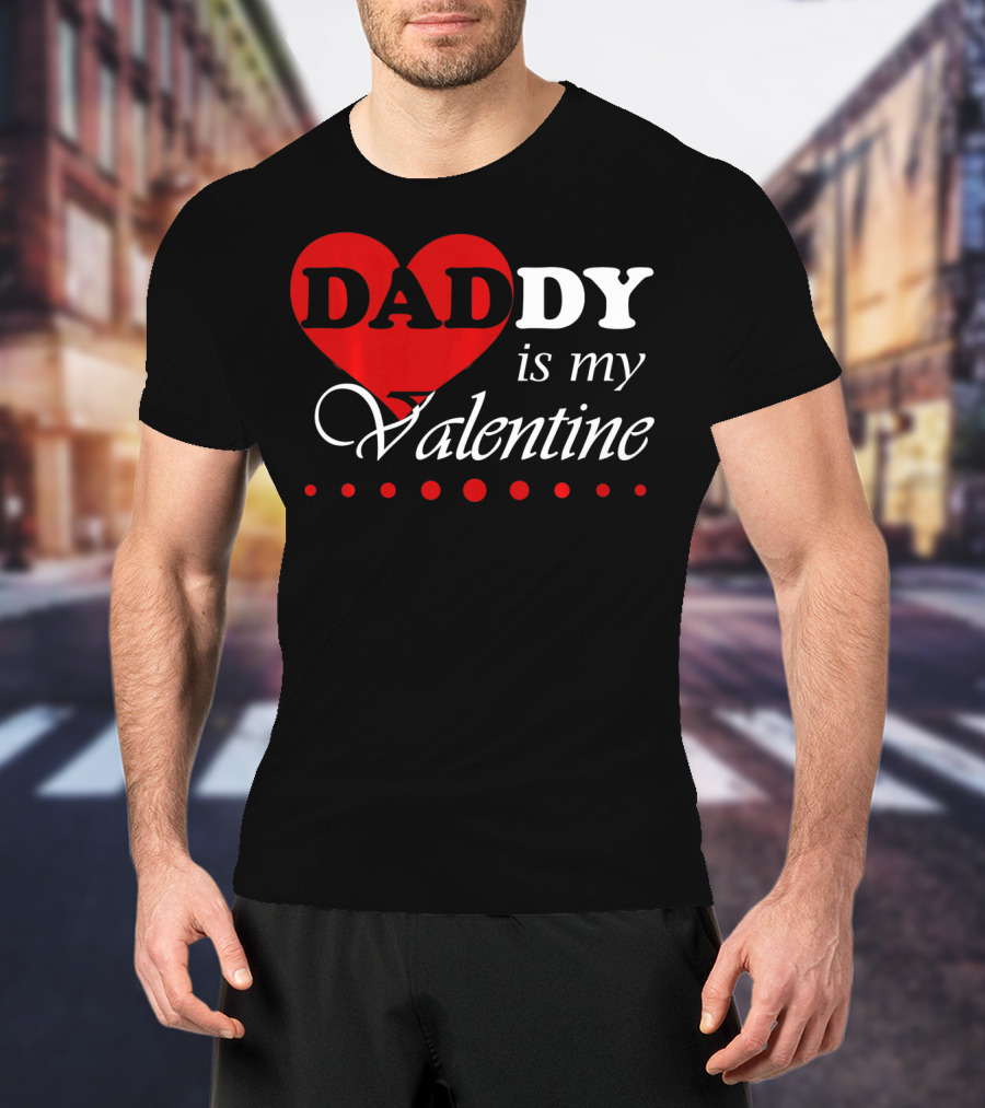 DADDY Heart Is My Valentine T-Shirt