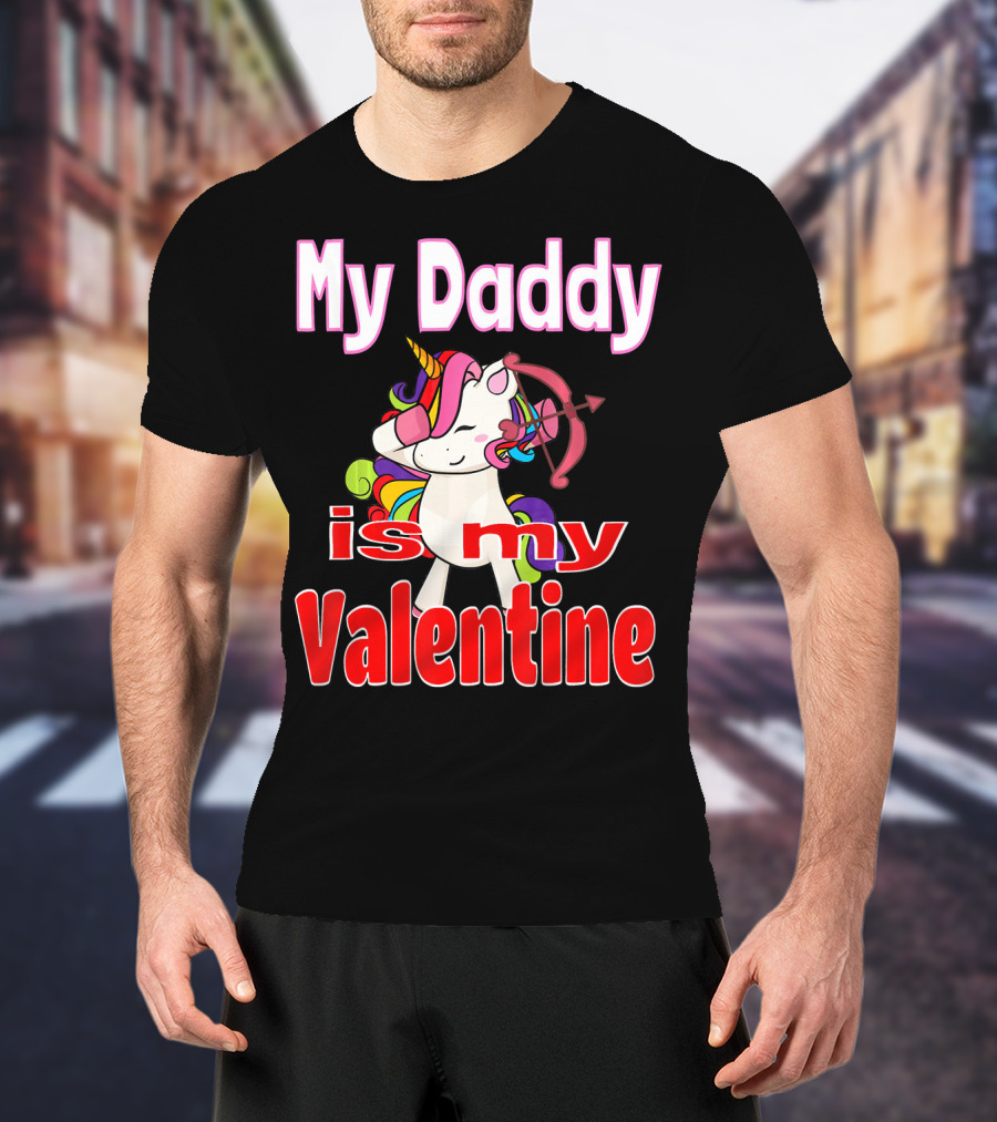 My Daddy Is My Valentine Unicorn With Bow And Heart Arrow T-Shirt