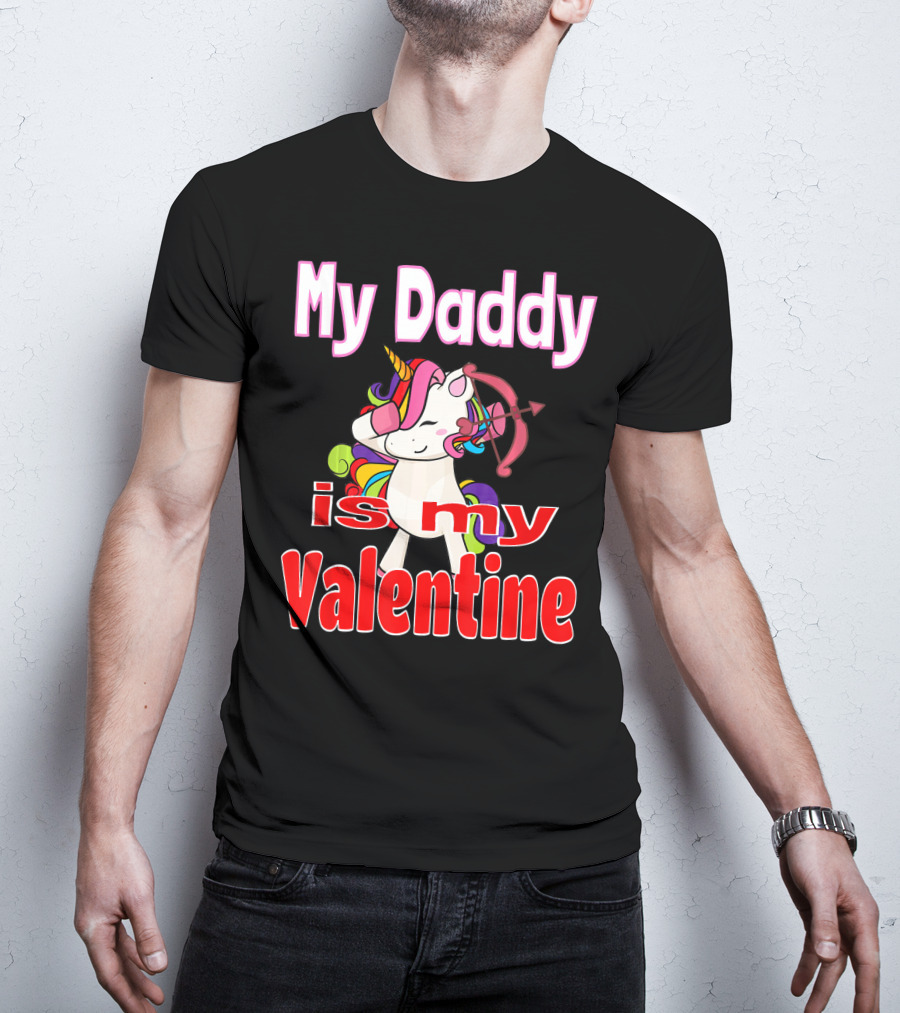 My Daddy Is My Valentine Unicorn With Bow And Heart Arrow T-Shirt