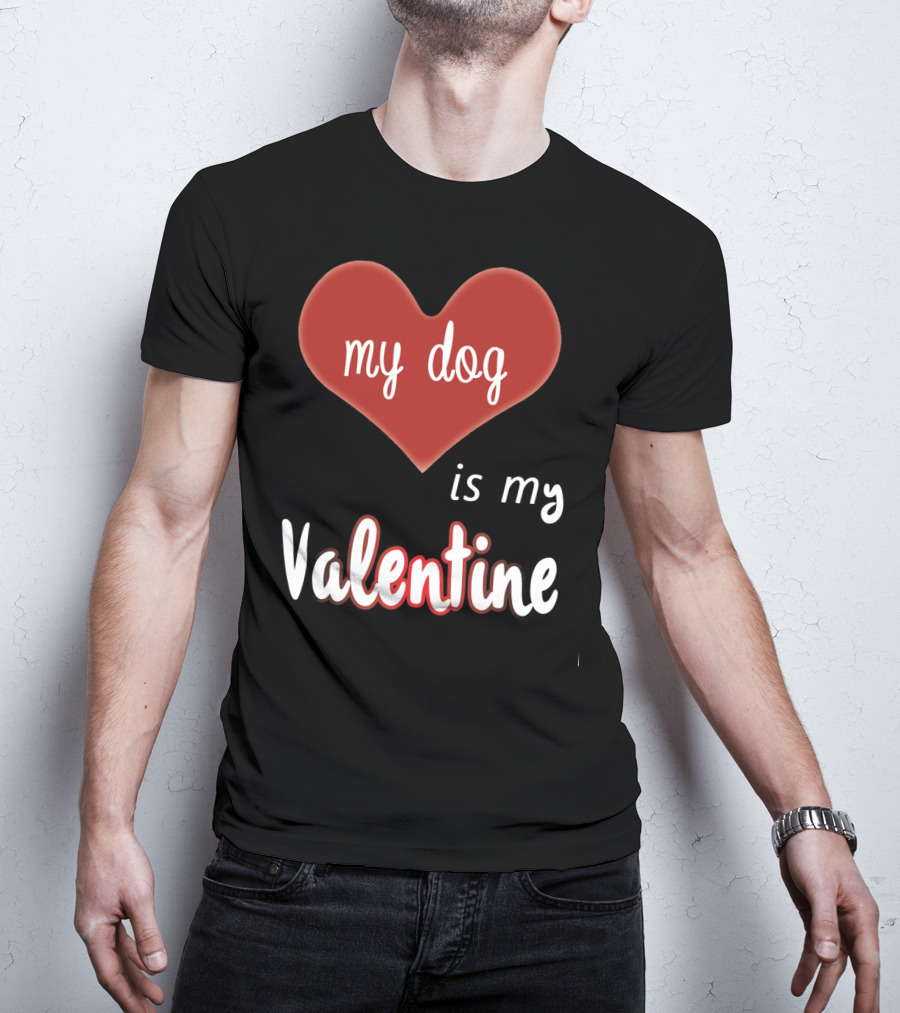 My Dog Is My Valentine Red Heart T-Shirt