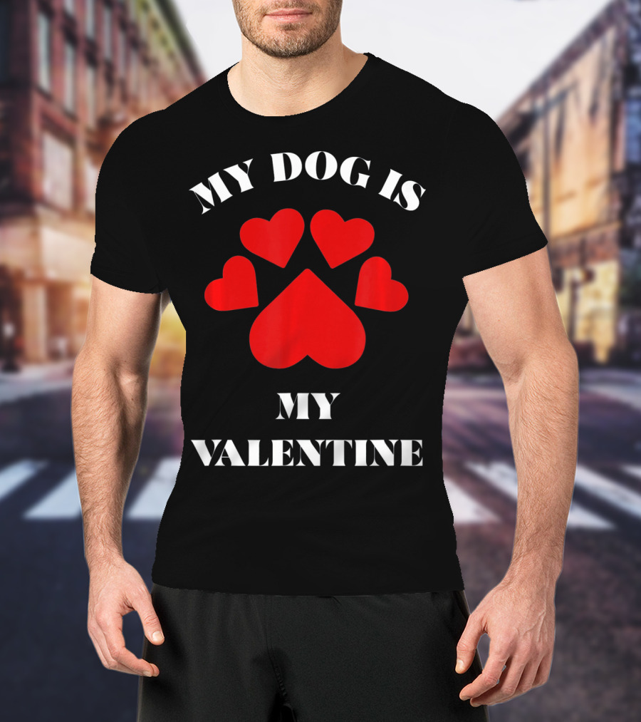 My Dog Is My Valentine Red Hearts Paw Prints T-Shirt