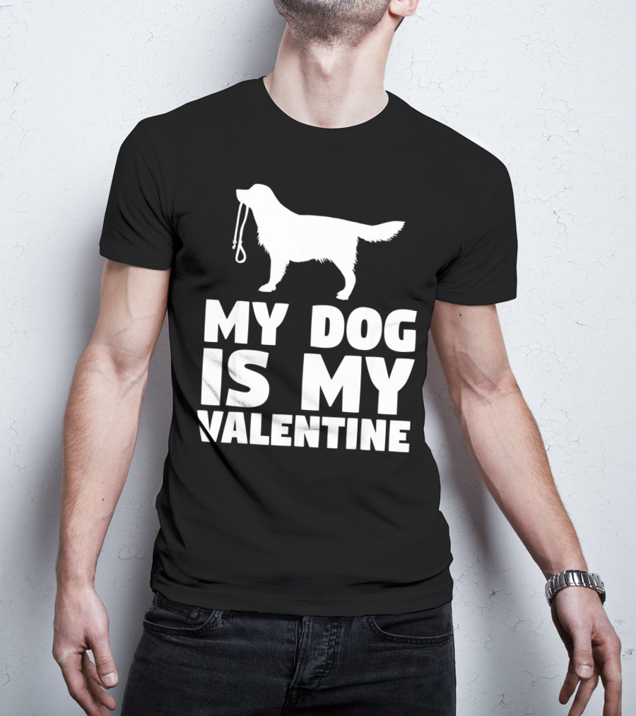 My Dog Is My Valentine White Dog T-Shirt