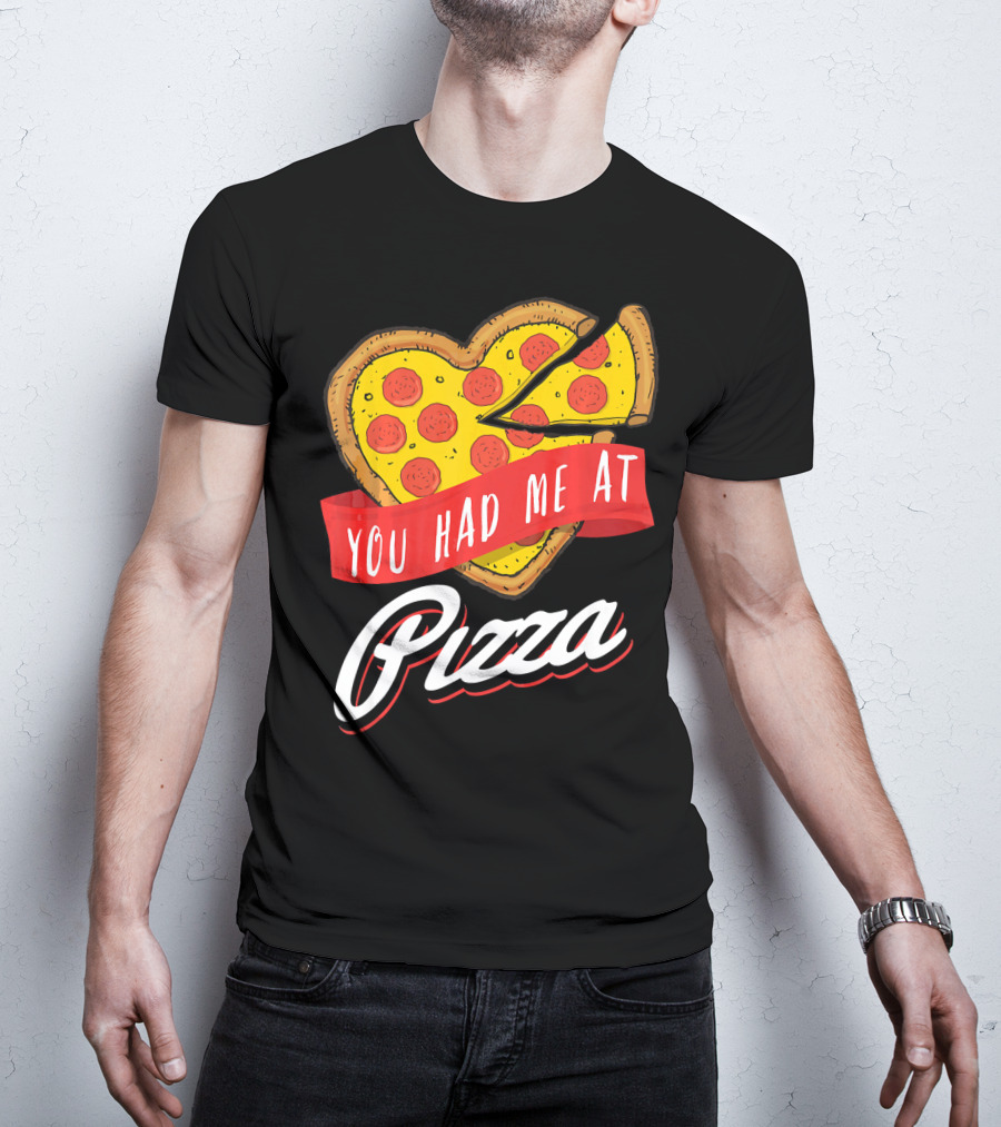 You Had Me At Pizza Heart-Shaped Pepperoni Lover T-Shirt