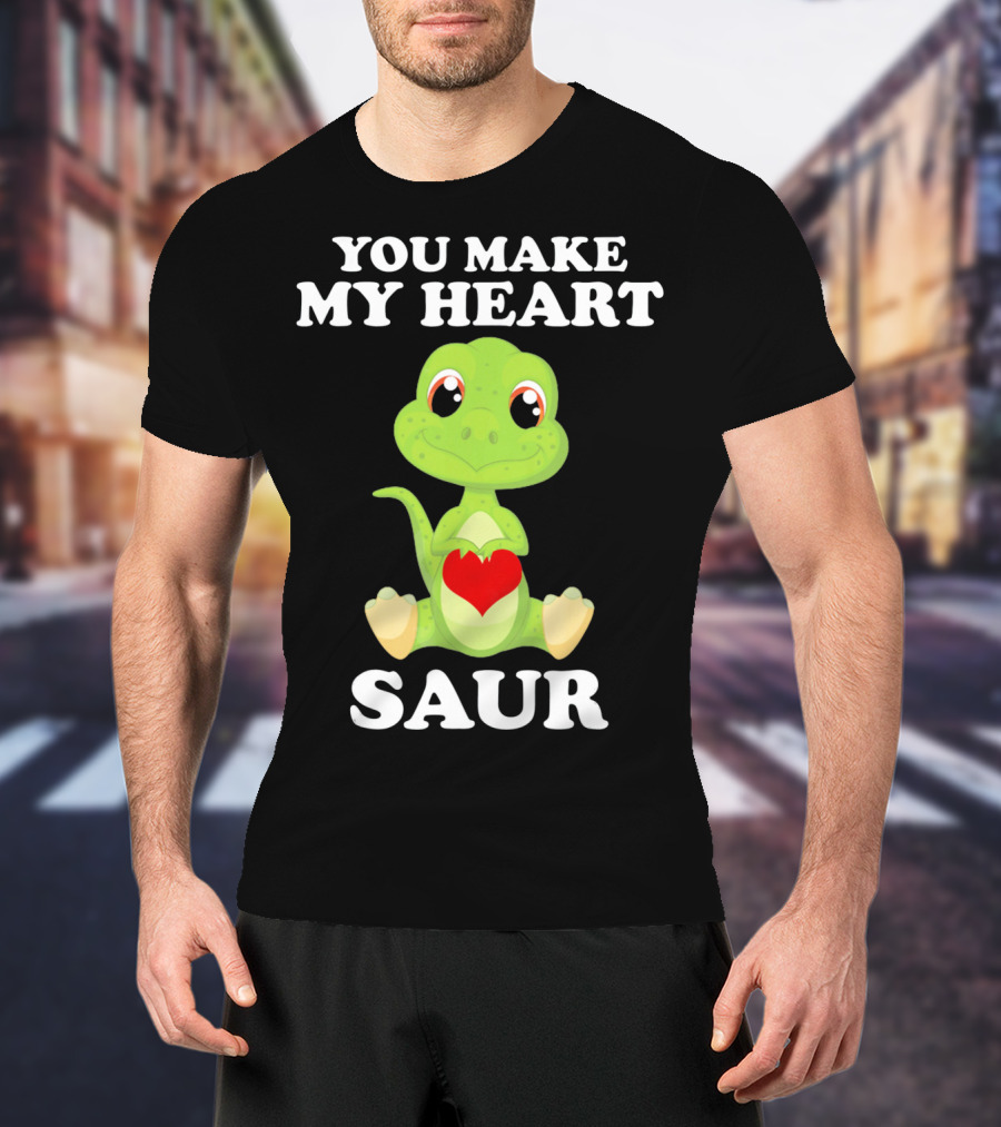 You Make My Heart Saur Valentines Day Cute Dinosaur With Heart T-Shirt