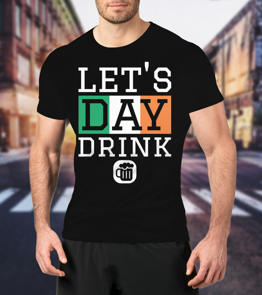 LET'S Day Drink St Patricks Day Irish Flag Beer Mug T-Shirt