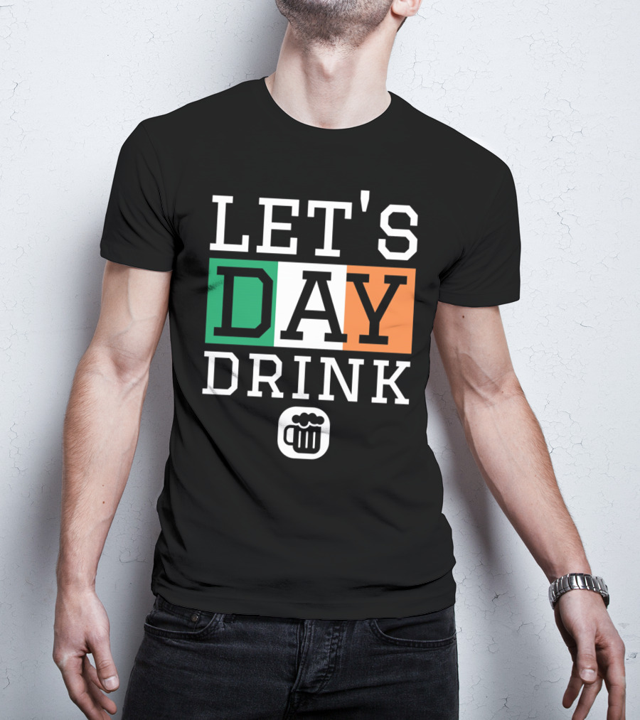 LET'S Day Drink St Patricks Day Irish Flag Beer Mug T-Shirt