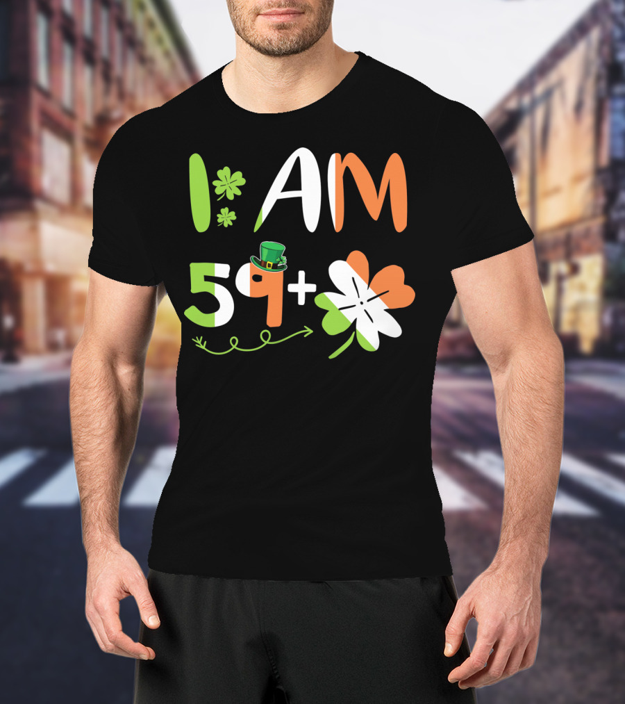 Irish I Am 59 Plus Shamrock Equal 60 Yea T-Shirt