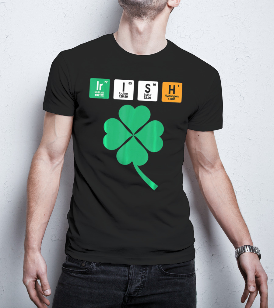 Irish Shamrock Iridium Iodine Sulfur Hydrogen Elements T-Shirt