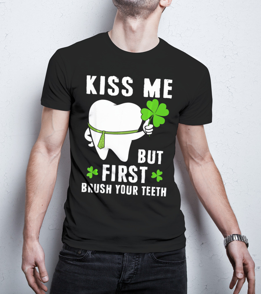 Kiss Me But First Brush Your Teeth Shamrock Tooth Tie St. Patrick's Day T-Shirt
