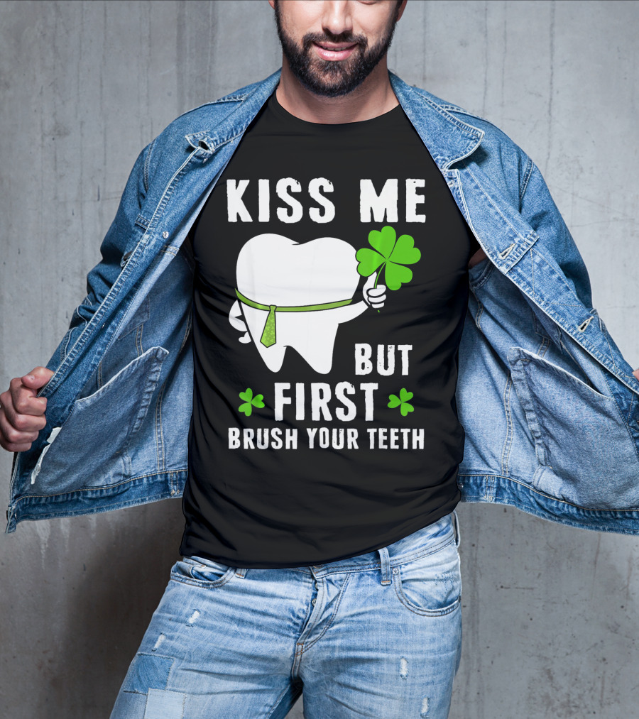 Kiss Me But First Brush Your Teeth Shamrock Tooth Tie St. Patrick's Day T-Shirt