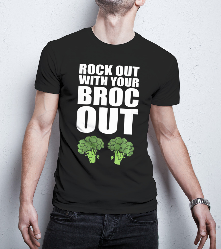 Rock Out With Your Broc Out Broccoli T-Shirt