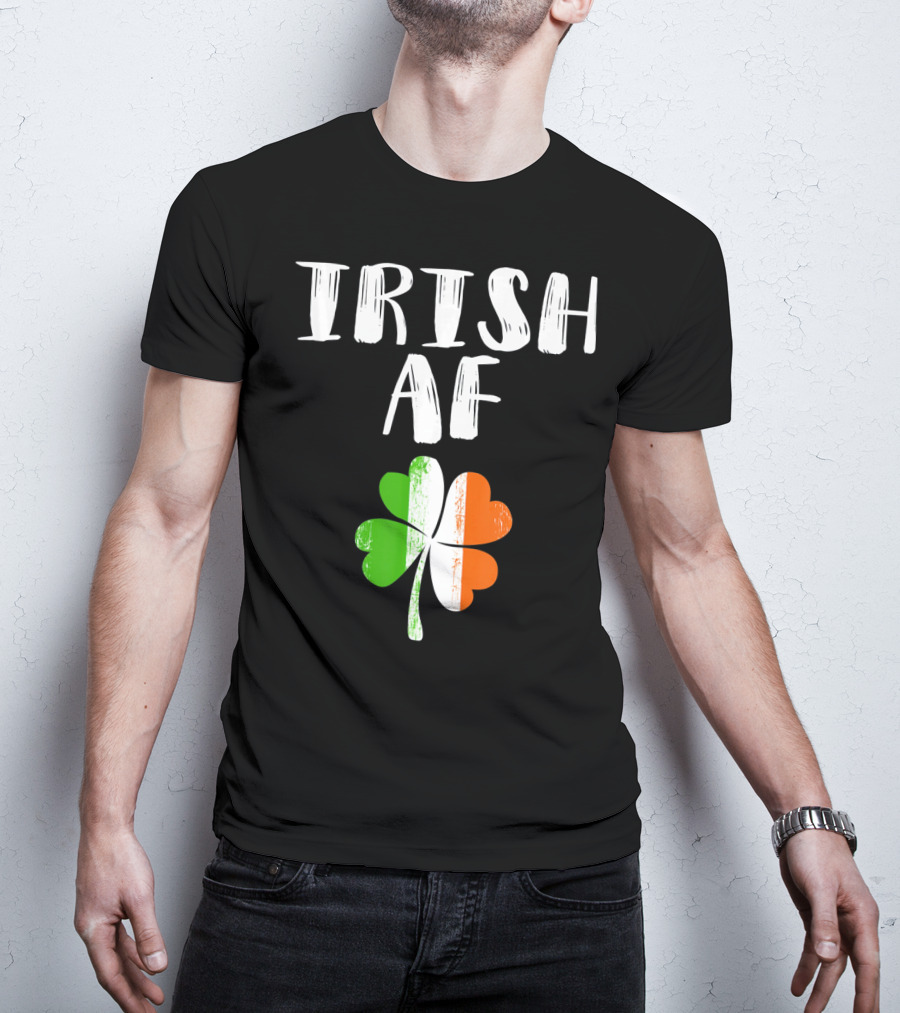 Irish AF Shamrock Saint Patricks Day Party T-Shirt