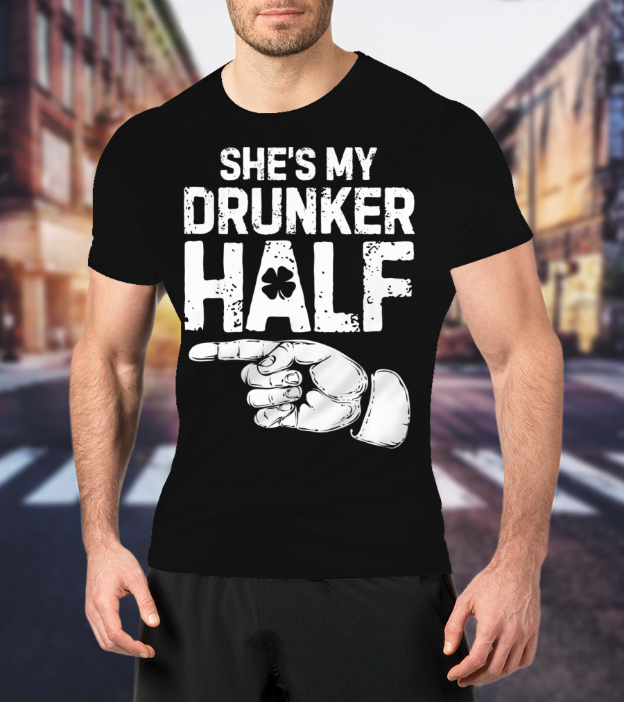 St Patricks Day She's My Drunker Half Shamrock Hand Pointer T-Shirt