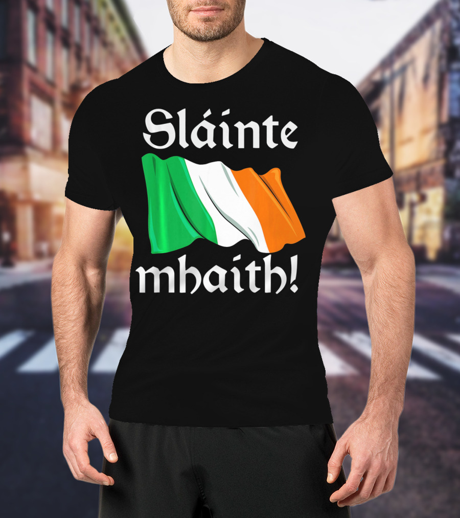 Sláinte Mhaith Irish Flag Celtic Pride T-Shirt