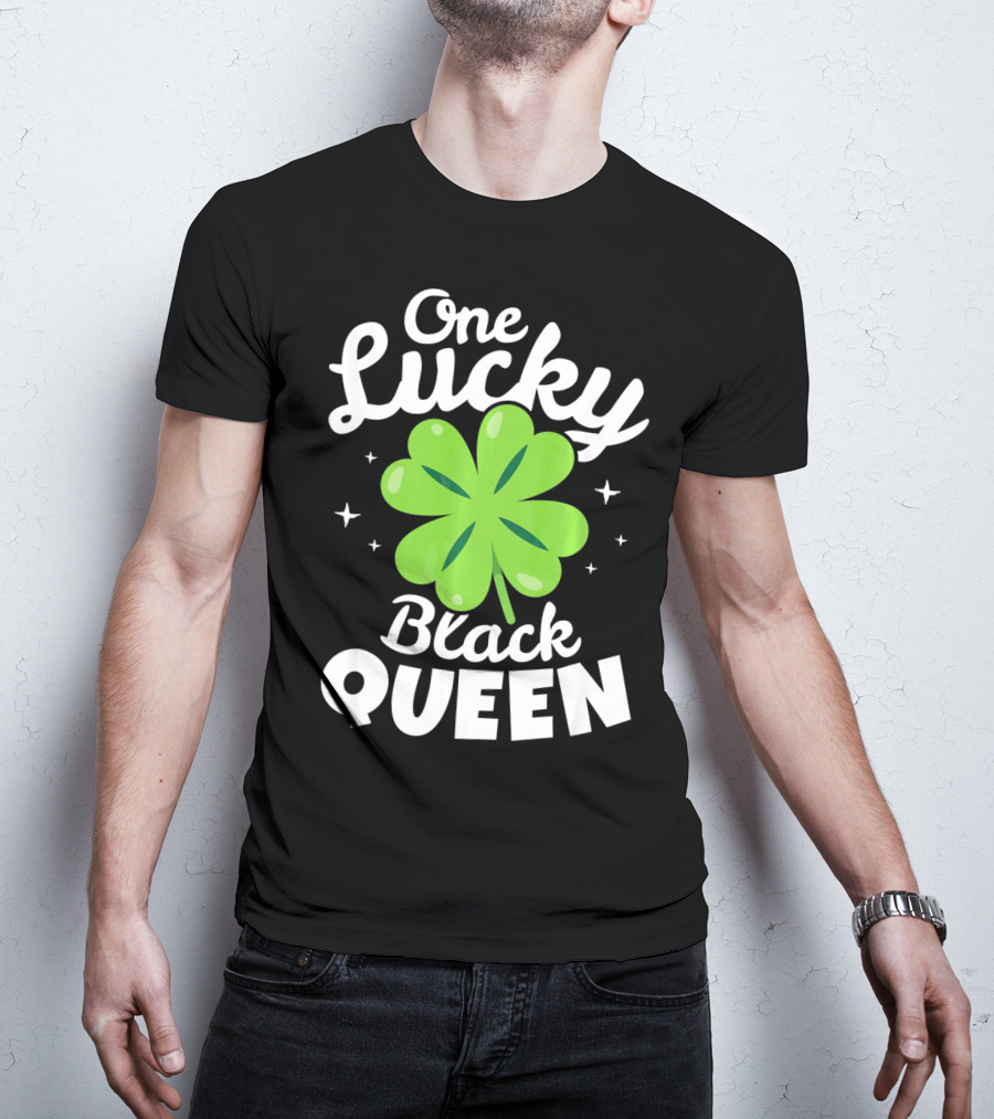 One Lucky Black Queen St Patricks Day T-Shirt