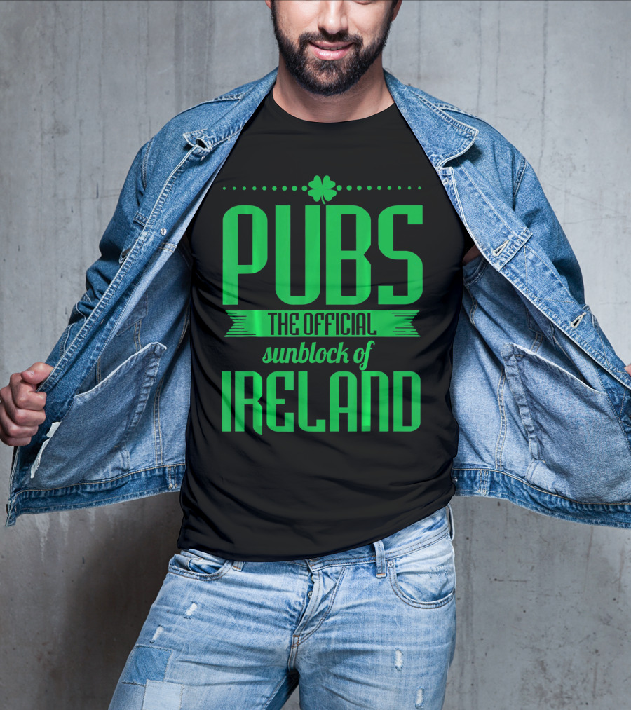 Pubs The Official Sunblock Of Ireland Humorous St. Patricks T-Shirt